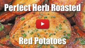 Perfect Herb Roasted Red Potatoes - Video Recipe