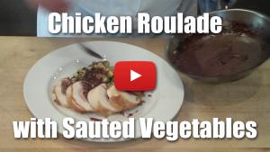 Chicken Roulade with Sauted Summer Squash and Pan Reduction Sauce - Video